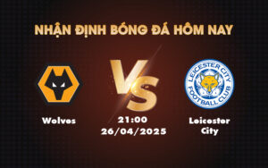 wolves leicester city 26 04 ngoai hang anh