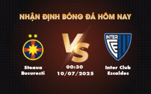 steaua bucuresti inter club escaldes 10 07 c1